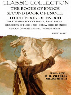 cover image of Classic Collection. the Books of Enoch. Second Book of Enoch. Third Book of Enoch. Illustrated